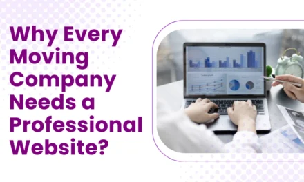 Why Every Moving Company Needs a Professional Website