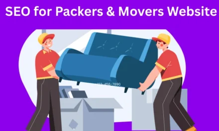 SEO for Packers and Movers Website: Proven Strategies to Boost Online Visibility